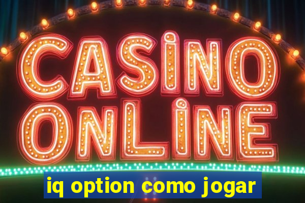 iq option como jogar